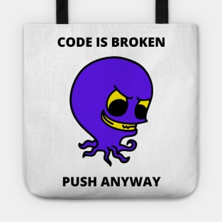 Developer Meme Gift For Software Developer Gift For Project Manager Code Is Broken Push Anyway Tote