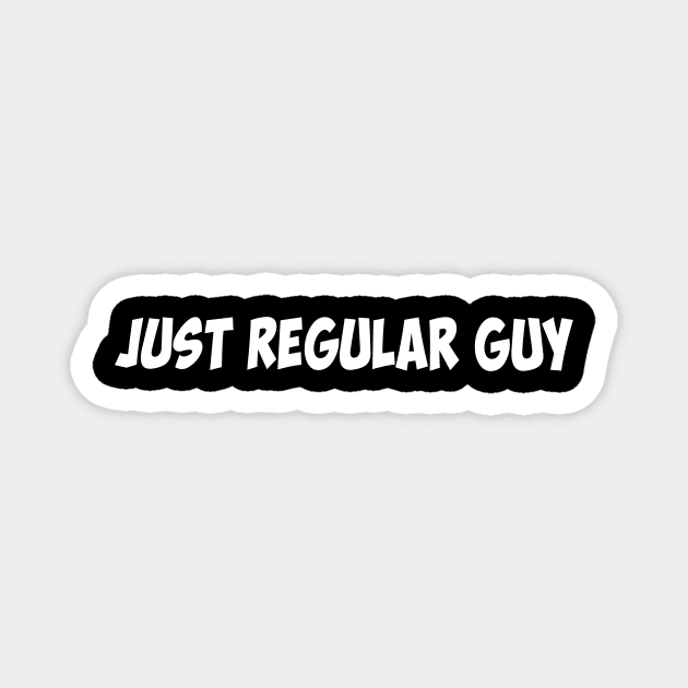 Regular Guy Magnet by SIGMA MOTIVATION