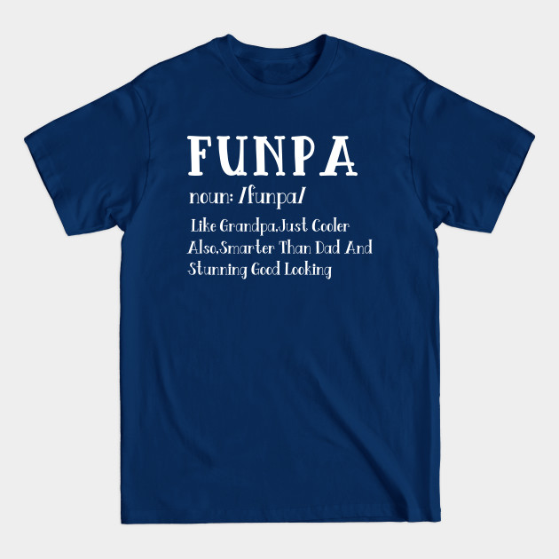 Disover Funpa Grandpa Father Day #Gift# - Funpa - T-Shirt