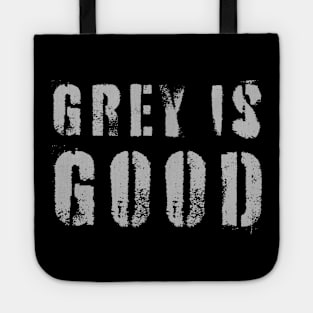 Grey Is Good Tote