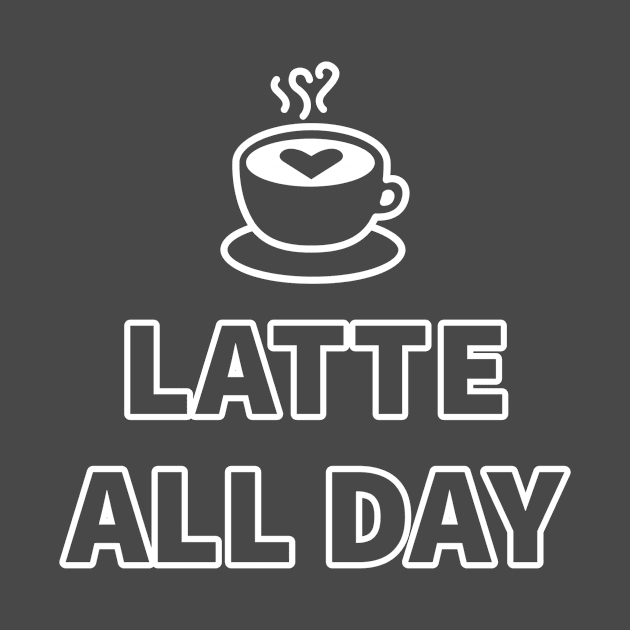 Latte All Day by LostInTheMagic88