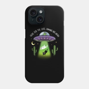 here for the cats alien ufo cats Phone Case