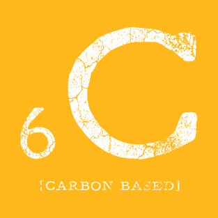 C 6 Carbon-Based Life Form T-Shirt
