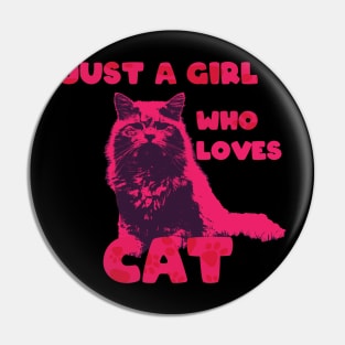 just a girl who loves cat Pin