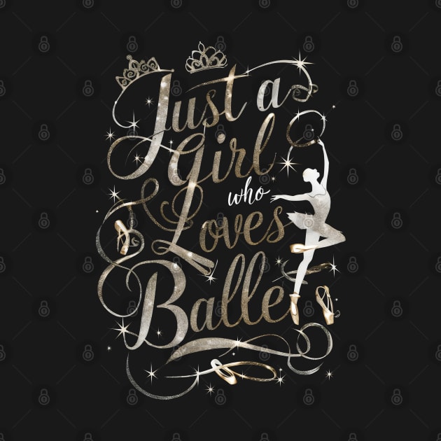 Just A Girl Who Love's Ballet For Ballet by Primo Style