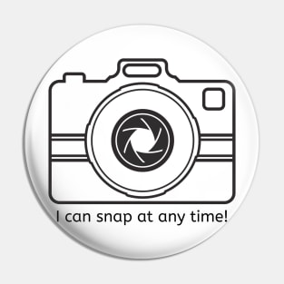I can snap at any time! Pin