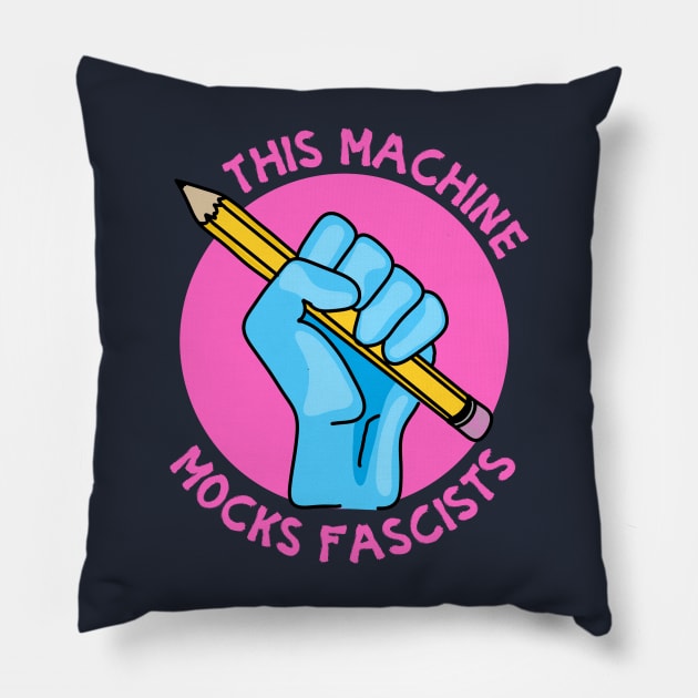 This Machine Mocks Fascists Pillow by Slightly Unhinged