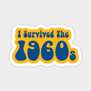 I Survived the 1960s Magnet