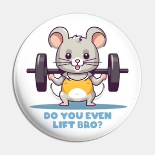 Do You Even Lift Bro - Training - Work Out Pin