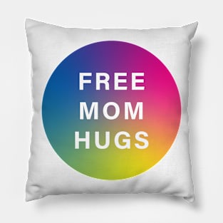 Free Mom Hugs Pillow