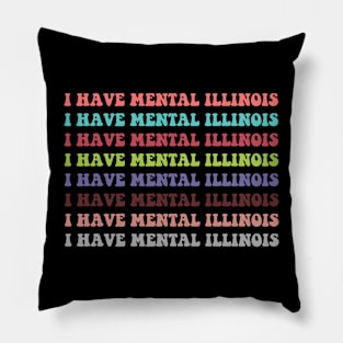 I Have Mental Illinois Retro Pillow