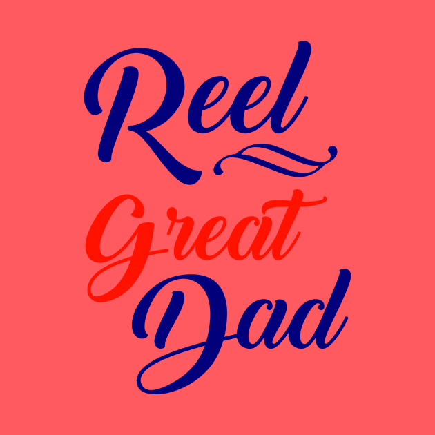 Reel Great Dad Funny Fishing Father's Day Gift by chatchimp