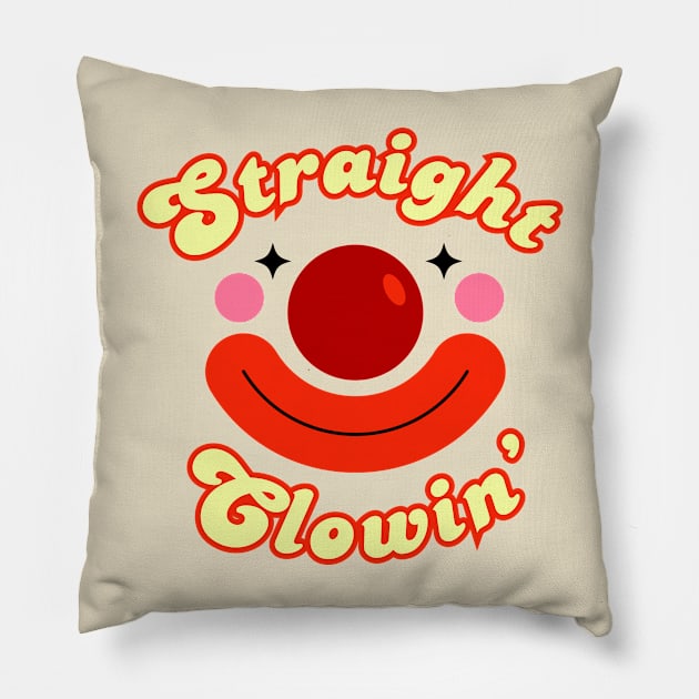 Straight Clowin' Clowncore Pillow by Flourescent Flamingo