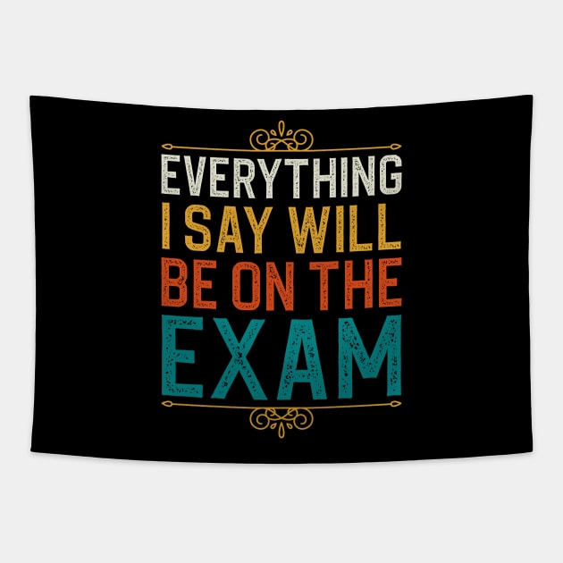 Everything I Sat Will Be On The Exam Tapestry by DragonTees