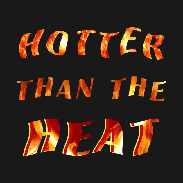 Hotter Than the Heat by MONLart