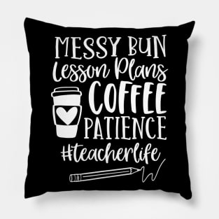 Messy Bun Lesson Plans Patience Teacherlife Teacher Pillow