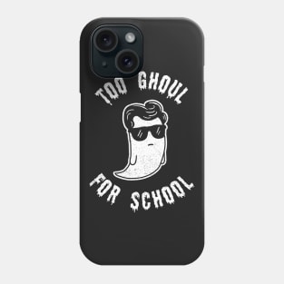 Too Ghoul For School Phone Case