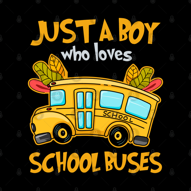 Just A Boy Who Loves School Buses Cute Kids Bus Lovers by CarDE