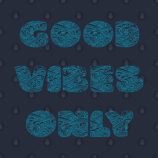 Good Vibes Only by yayor