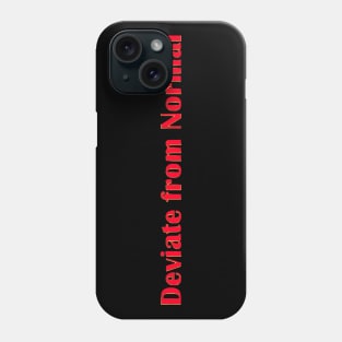 Deviate From Normal Phone Case