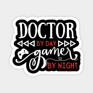 Funny Medical Gift Doctor By Day Gamer By Night Magnet