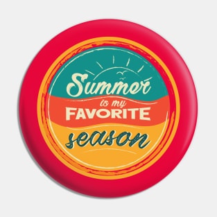 Summer is my favorite season (warm color) Pin