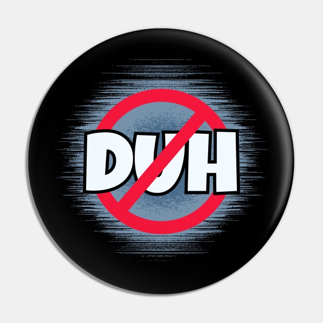 No Duh Pin by Kenny The Bartender's Tee Emporium