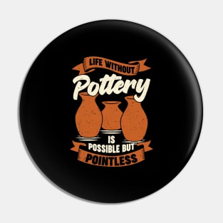 Life Without Pottery Is Possible But Pointless Pin