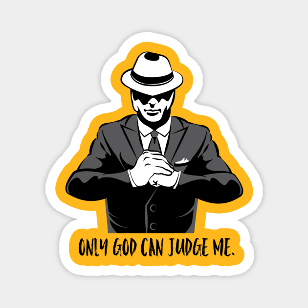 Only God Can Judge me Magnet by merch4u