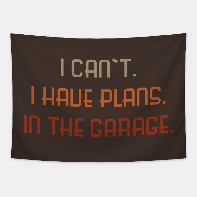 I Can't I Have Plans in the Garage vintage style Tapestry by MissMorty2