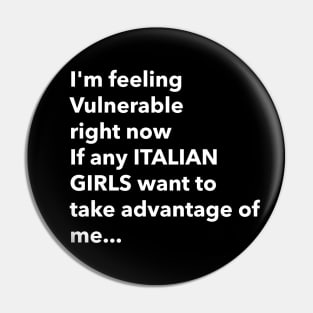 I Love Italian Girls Funny Vulnerable RN Pin