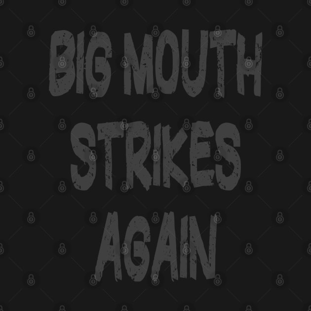 Big Mouth Funny t shirts by PlanetMonkey