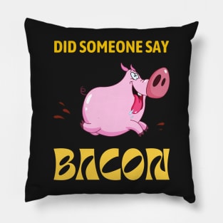 Did Someone Say BACON - Running Pig Pillow