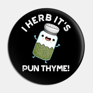 I Herb It's Pun Thyme Cute Food Pun Pin