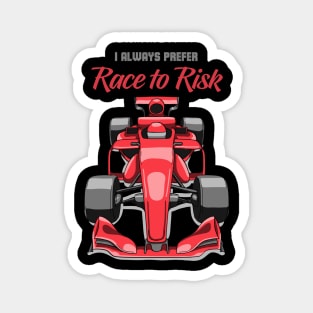 I always prefer Race to Risk Magnet