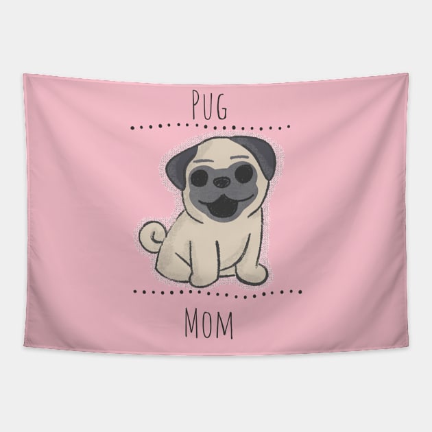 Pug Mom Tapestry by BKArtwork