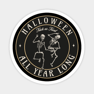 Halloween all year long Magnet