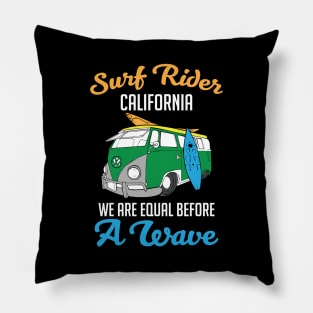 Surf Rider We Are Equal Before A Wave Surfers Pillow