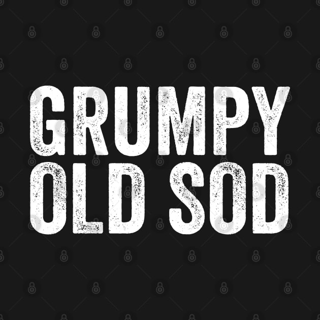 Grumpy Old Sod - Funny Old Man by Elsie Bee Designs