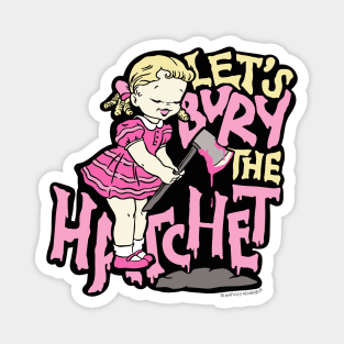 Let's Bury the Hatchet Magnet