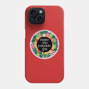 Make the Yuletide Gay Phone Case