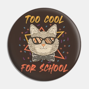 Too Cool for School Pin