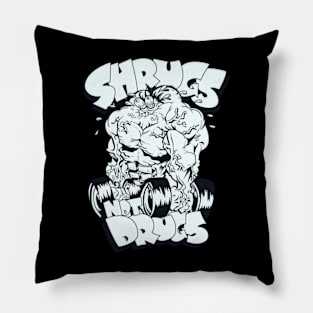 Shrugs Not Drugs Pillow