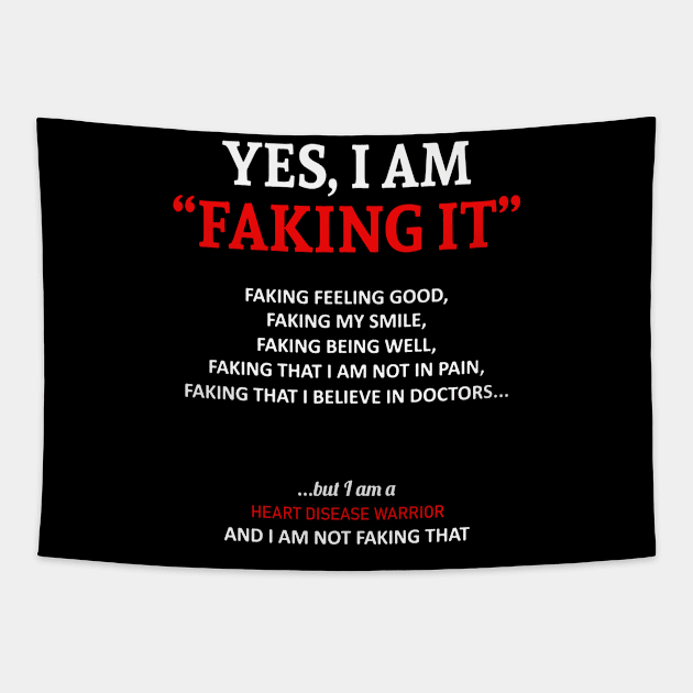 Heart Disease Awareness I Am Faking It - In This Family We Fight Together Tapestry by BoongMie