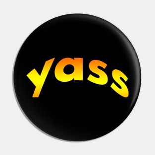 Yass/yes Pin