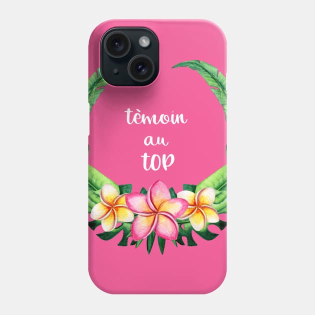 Temoin au top tropical Phone Case by ChezALi