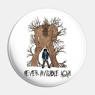 Never invisible again Pin