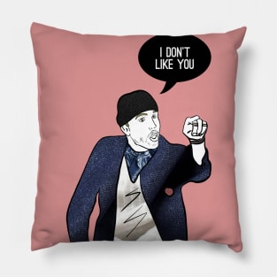 I don't like you Pillow