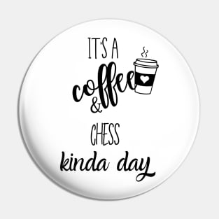 its a coffee and chess kinda day Pin