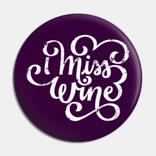 I Miss Wine Pregnancy Maternity Lettering Pin